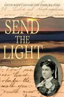 Trimite lumina: Scrisorile și alte scrieri ale lui Lottie Moon - Send the Light: Lottie Moon's Letters and Other Writings