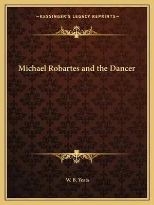 Michael Robartes și dansatoarea - Michael Robartes and the Dancer