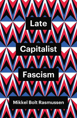 Fascismul capitalist târziu - Late Capitalist Fascism