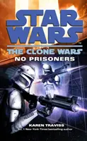 Star Wars: Războiul Clonelor - Fără prizonieri - Star Wars: The Clone Wars - No Prisoners