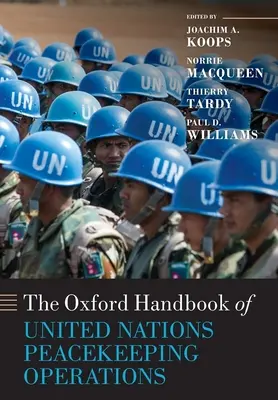 Manualul Oxford al operațiunilor de menținere a păcii ale Organizației Națiunilor Unite - The Oxford Handbook of United Nations Peacekeeping Operations