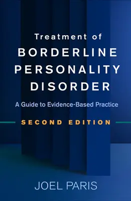 Tratamentul tulburării de personalitate borderline, ediția a doua: Un ghid pentru practica bazată pe dovezi - Treatment of Borderline Personality Disorder, Second Edition: A Guide to Evidence-Based Practice