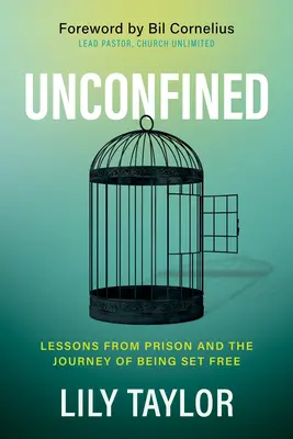Unconfined: Lecții din închisoare și călătoria de a fi eliberat - Unconfined: Lessons from Prison and the Journey of Being Set Free