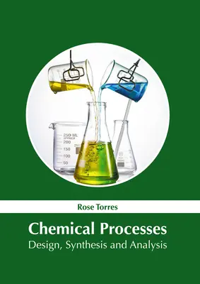 Chemical Processes: Proiectare, sinteză și analiză - Chemical Processes: Design, Synthesis and Analysis