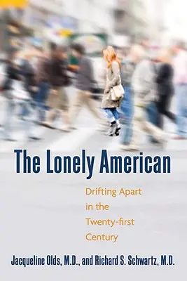 Americanul singuratic: Drifting Apart in the Twenty-First Century - The Lonely American: Drifting Apart in the Twenty-First Century