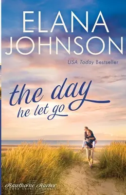 The Day He Let Go: Dulce roman contemporan - The Day He Let Go: Sweet Contemporary Romance