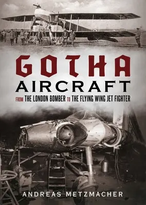 Avioane Gotha: De la bombardierul londonez la avionul de vânătoare cu reacție Flying Wing - Gotha Aircraft: From the London Bomber to the Flying Wing Jet Fighter