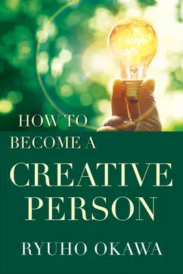 Cum să devii o persoană creativă - How to Become a Creative Person
