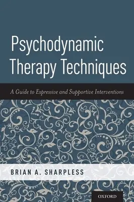 Tehnici de terapie psihodinamică: Un ghid al intervențiilor expresive și de susținere - Psychodynamic Therapy Techniques: A Guide to Expressive and Supportive Interventions