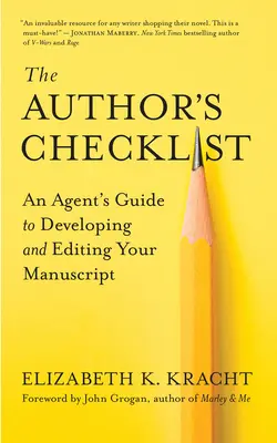 Lista de verificare a autorului: Ghidul unui agent pentru elaborarea și editarea manuscrisului tău - The Author's Checklist: An Agent's Guide to Developing and Editing Your Manuscript