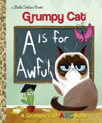 A este de la Awful: O carte ABC cu Grumpy Cat - A is for Awful: A Grumpy Cat ABC Book
