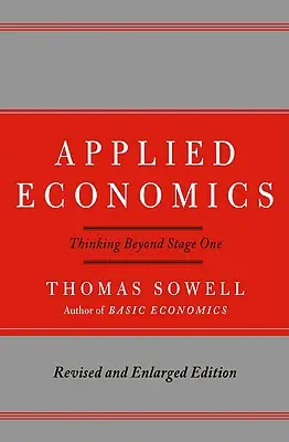 Economie aplicată: Gândirea dincolo de prima etapă - Applied Economics: Thinking Beyond Stage One