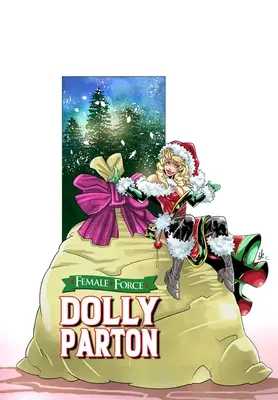 Forța feminină: Dolly Parton - Ediție bonus de vacanță - Female Force: Dolly Parton - Bonus Holiday Edition