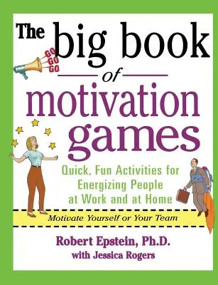 Marea carte a jocurilor de motivare - The Big Book of Motivation Games