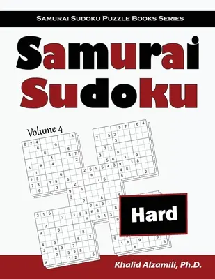 Samurai Sudoku: 500 de puzzle-uri Sudoku dificile suprapuse în 100 de puzzle-uri în stil Samurai - Samurai Sudoku: 500 Hard Sudoku Puzzles Overlapping into 100 Samurai Style