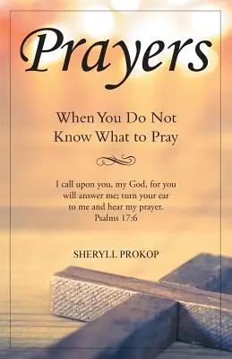 Rugăciuni: Când nu știi ce să te rogi - Prayers: When You Do Not Know What to Pray