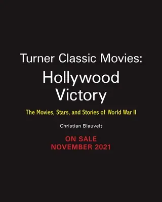 Hollywood Victory: Filmele, vedetele și poveștile celui de-al Doilea Război Mondial - Hollywood Victory: The Movies, Stars, and Stories of World War II