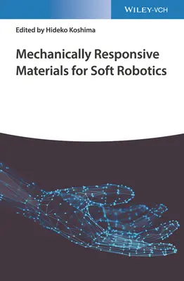 Materiale cu reacție mecanică pentru robotica moale - Mechanically Responsive Materials for Soft Robotics