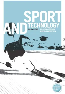 Sportul și tehnologia - o perspectivă a teoriei actorului-rețea - Sport and Technology - An Actor-Network Theory Perspective
