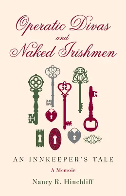 Divas de operă și irlandezi goi: Povestea unui hangiu - Operatic Divas and Naked Irishmen: An Innkeeper's Tale