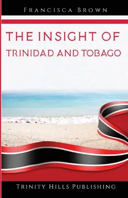 Insight din Trinidad și Tobago - The Insight of Trinidad and Tobago