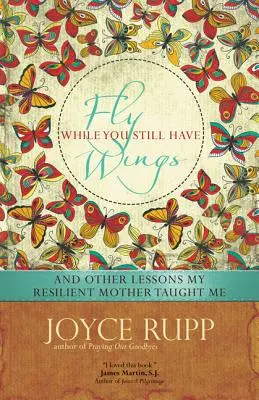Zboară cât încă mai ai aripi - Fly While You Still Have Wings