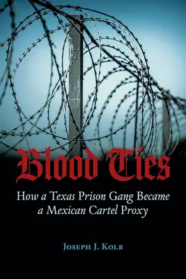 Blood Ties: Cum o bandă de deținuți din Texas a devenit un proxy al cartelului mexican - Blood Ties: How a Texas Prison Gang Became a Mexican Cartel Proxy