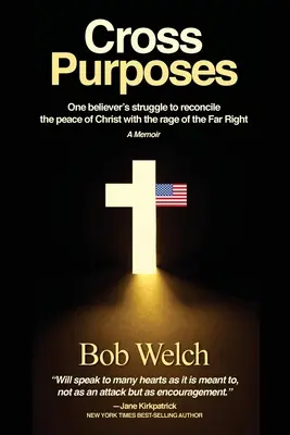 Scopuri încrucișate: Lupta unui credincios de a reconcilia pacea lui Hristos cu furia extremei drepte - Cross Purposes: One Believer's Struggle to Reconcile the peace of Christ with the rage of the Far Right