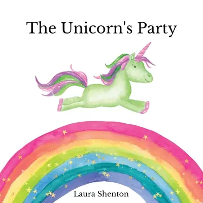 Petrecerea Unicornului - The Unicorn's Party