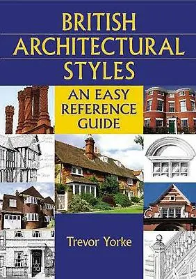 Stiluri arhitecturale britanice: Un ghid ușor de referință - British Architectural Styles: An Easy Reference Guide