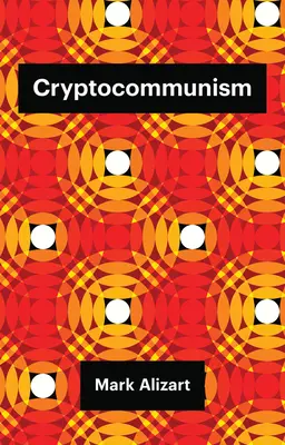 Criptocomunismul - Cryptocommunism