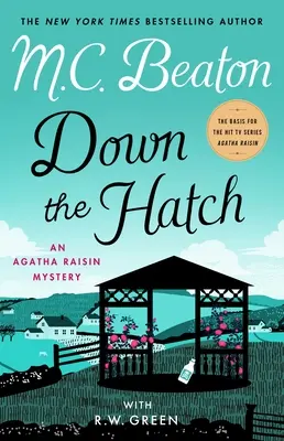 Down the Hatch: Un mister Agatha Raisin - Down the Hatch: An Agatha Raisin Mystery