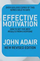 Motivarea eficientă EDIȚIE REVIZUITĂ - Effective Motivation REVISED EDITION