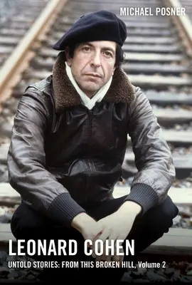 Leonard Cohen, Untold Stories: From This Broken Hill, Volumul 2, 2 - Leonard Cohen, Untold Stories: From This Broken Hill, Volume 2, 2