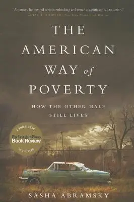 Modul american de sărăcie: Cum trăiește încă cealaltă jumătate - The American Way of Poverty: How the Other Half Still Lives