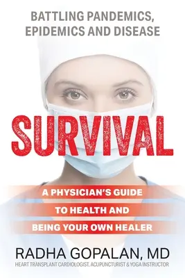 Supraviețuirea: Ghidul unui medic pentru sănătate și pentru a fi propriul tău vindecător - Survival: A Physician's Guide to Health and Being Your Own Healer