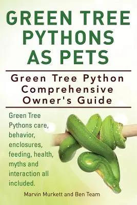 Pythonii verzi ca animale de companie. Ghidul complet al proprietarului pitonului Green Tree. Îngrijirea pitonilor Green Tree, comportament, incinte, hrănire, sănătate, mituri și i - Green Tree Pythons As Pets. Green Tree Python Comprehensive Owner's Guide. Green Tree Pythons care, behavior, enclosures, feeding, health, myths and i