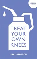 Tratați-vă propriile genunchi - Treat Your Own Knees