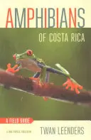 Amfibienii din Costa Rica: Un ghid de teren - Amphibians of Costa Rica: A Field Guide