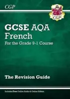 GCSE French AQA Revision Guide - for the Grade 9-1 Course (cu ediție online) - GCSE French AQA Revision Guide - for the Grade 9-1 Course (with Online Edition)