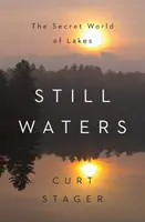 Apele liniștite: Lumea secretă a lacurilor - Still Waters: The Secret World of Lakes