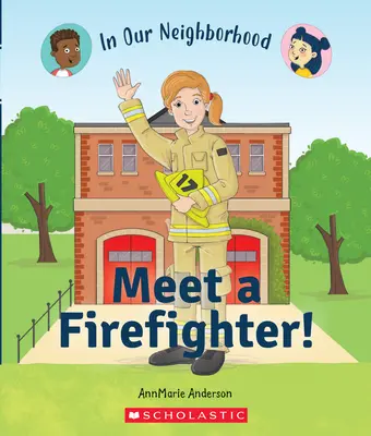 Faceți cunoștință cu un pompier! (în cartierul nostru) (Library Edition) - Meet a Firefighter! (in Our Neighborhood) (Library Edition)