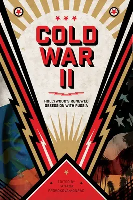 Al Doilea Război Rece: Obsesia reînnoită a Hollywood-ului față de Rusia - Cold War II: Hollywood's Renewed Obsession with Russia