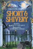Scurt și înfiorător: Treizeci de povești înfricoșătoare - Short & Shivery: Thirty Chilling Tales