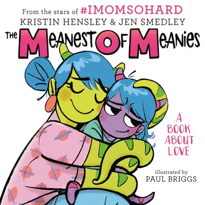 The Meanest of Meanies: O carte despre iubire - The Meanest of Meanies: A Book about Love