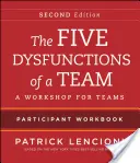 Cele cinci disfuncții ale unei echipe Caiet de lucru pentru participanți: Un atelier pentru echipe - The Five Dysfunctions of a Team Participant Workbook: A Workshop for Teams