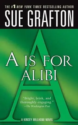 A is for Alibi: Un mister Kinsey Millhone - A is for Alibi: A Kinsey Millhone Mystery