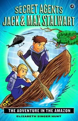 Agenții secreți Jack și Max Stalwart: Cartea 2: Aventura în Amazon: Brazilia - Secret Agents Jack and Max Stalwart: Book 2: The Adventure in the Amazon: Brazil