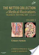 Colecția Netter de ilustrații medicale: Sistemul urinar, 5: Volumul 5 - The Netter Collection of Medical Illustrations: Urinary System, 5: Volume 5