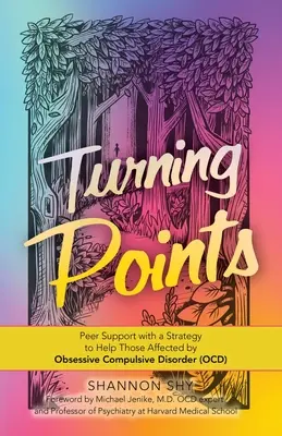 Puncte de cotitură: Sprijin de la egal la egal cu o strategie pentru a-i ajuta pe cei afectați de tulburarea obsesiv-compulsivă (Ocd) - Turning Points: Peer Support with a Strategy to Help Those Affected by Obsessive Compulsive Disorder (Ocd)